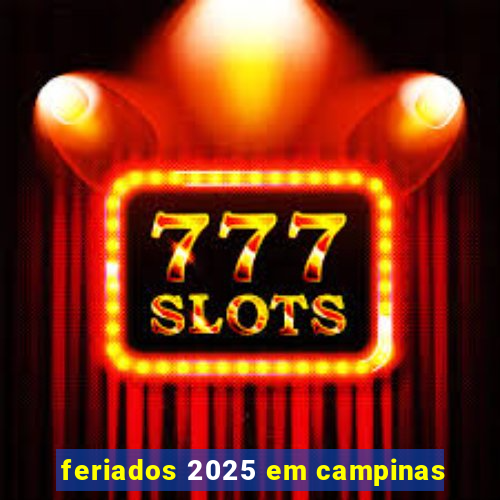 feriados 2025 em campinas